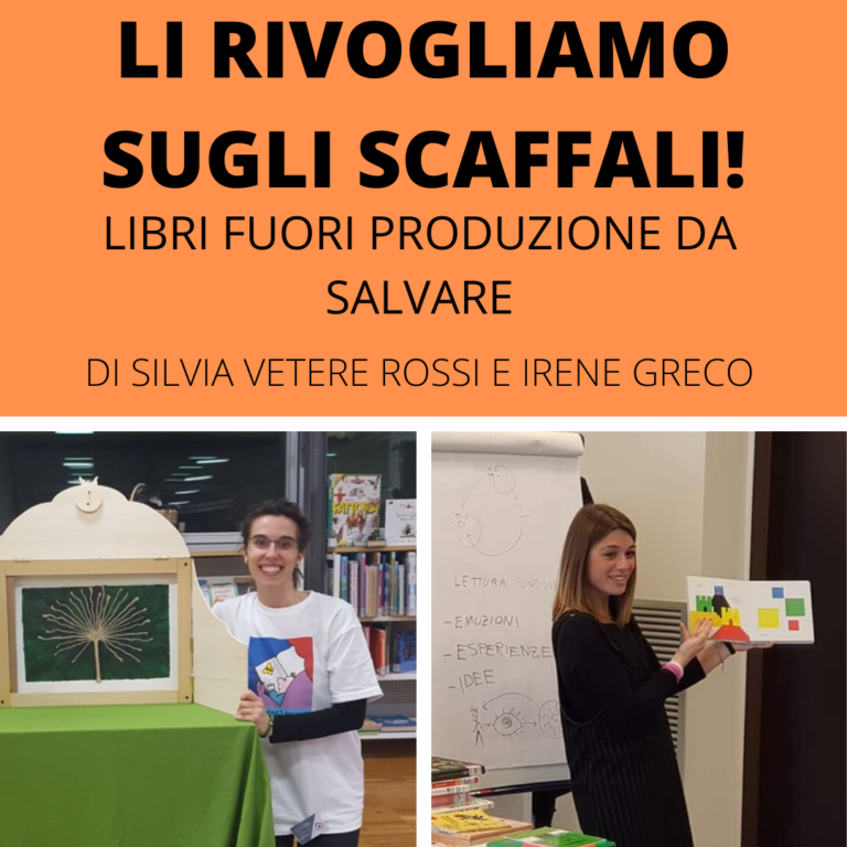 Read more about the article LI RIVOGLIAMO! Libri fuori produzione da salvare. Di Silvia Vetere Rossi e Irene Greco
