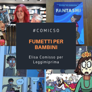 Read more about the article Fumetti per bambini: FANTASMI. Di Elisa Comisso