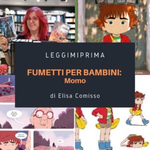 Read more about the article Fumetti per bambini: Momo, un regalo per grandi e piccini. Di Elisa Comisso.