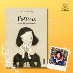 Scopri di più sull'articolo Polline. Una storia d’amore, Kite Edizioni_Recensione di Michela Scartozzi
