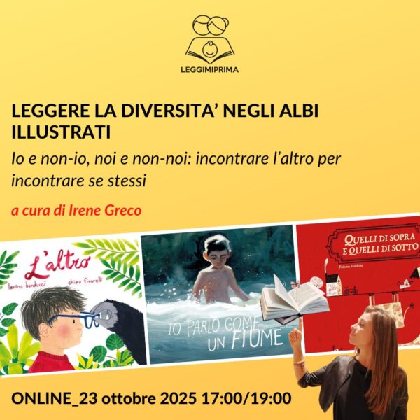 LEGGERE LA DIVERSITA’ NEGLI ALBI ILLUSTRATI: INCONTRARE "L'ALTRO" PER INCONTRARE SE STESSI