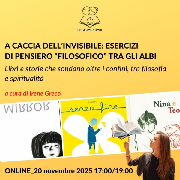 A CACCIA DELL’INVISIBILE: ESERCIZI DI PENSIERO “FILOSOFICO” TRA GLI ALBI